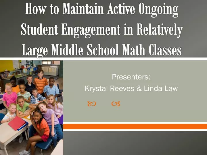how to maintain active ongoing student engagement in relatively large middle school math classes