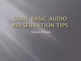 Some basic Audio preservation tips