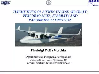 FLIGHT TESTS OF A TWIN-ENGINE AIRCRAFT: PERFORMANCES, STABILITY AND PARAMETER ESTIMATION