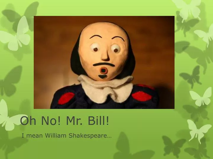 oh no mr bill