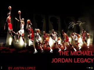 THE MICHAEL JORDAN LEGACY