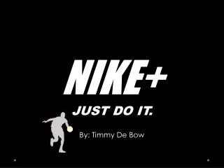NIKE+ JUST DO IT.