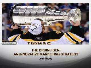 The Bruins den: An innovative marketing strategy