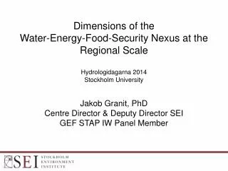 Jakob Granit, PhD Centre Director &amp; Deputy Director SEI GEF STAP IW Panel Member