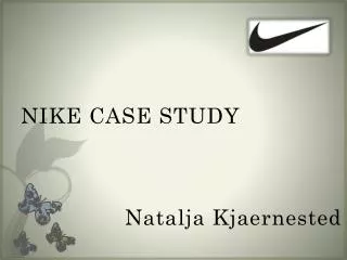 NIKE CASE STUDY 			Natalja Kjaernested