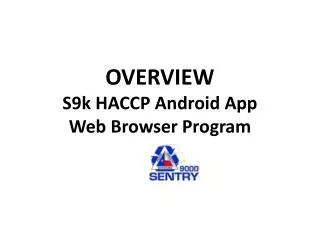OVERVIEW S9k HACCP Android App Web Browser Program