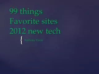 99 things Favorite sites 2012 new tech