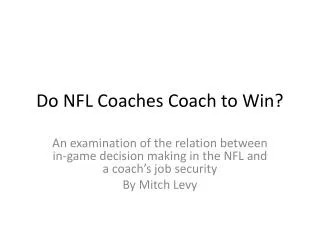 Do NFL Coaches Coach to Win?