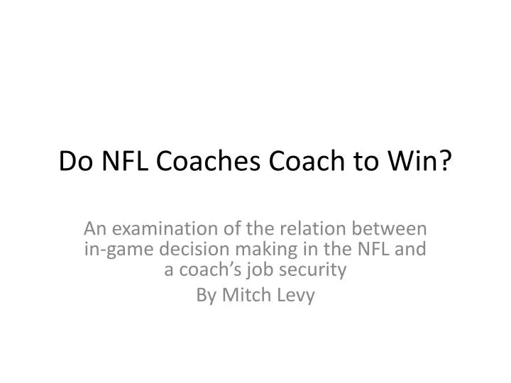 do nfl coaches coach to win