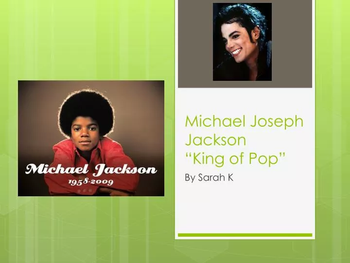 michael joseph jackson king of pop