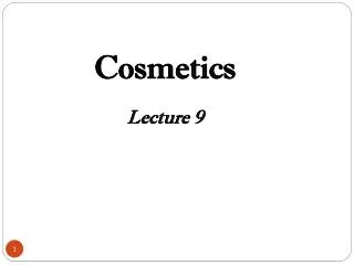 Cosmetics Lecture 9