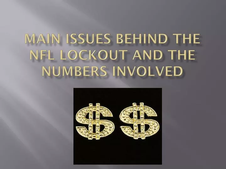 main issues behind the nfl lockout and the numbers involved