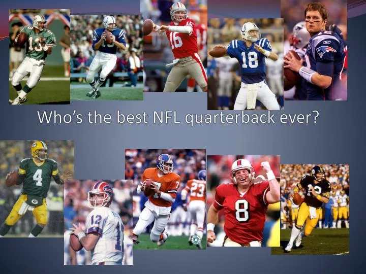who s the best nfl quarterback ever