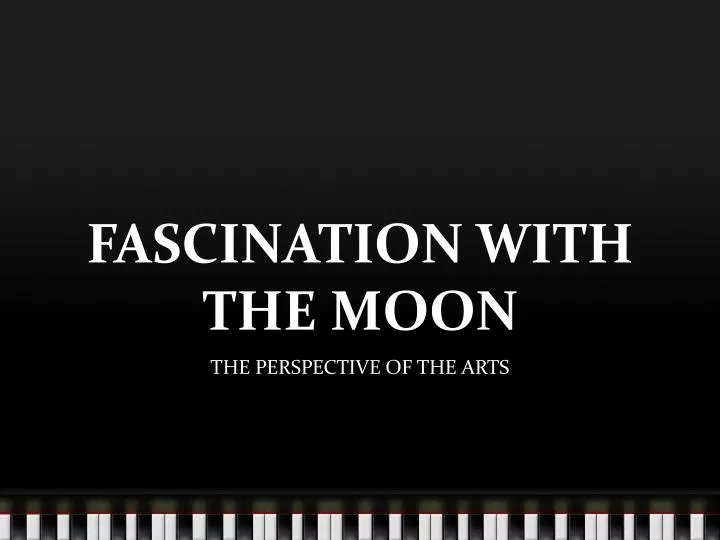 fascination with the moon