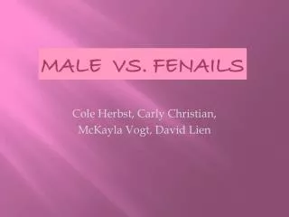 Male vs . Fenails