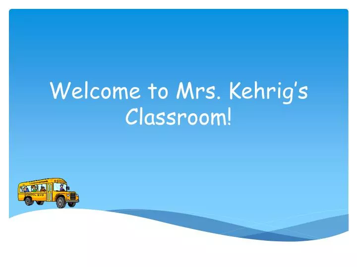 welcome to mrs kehrig s classroom