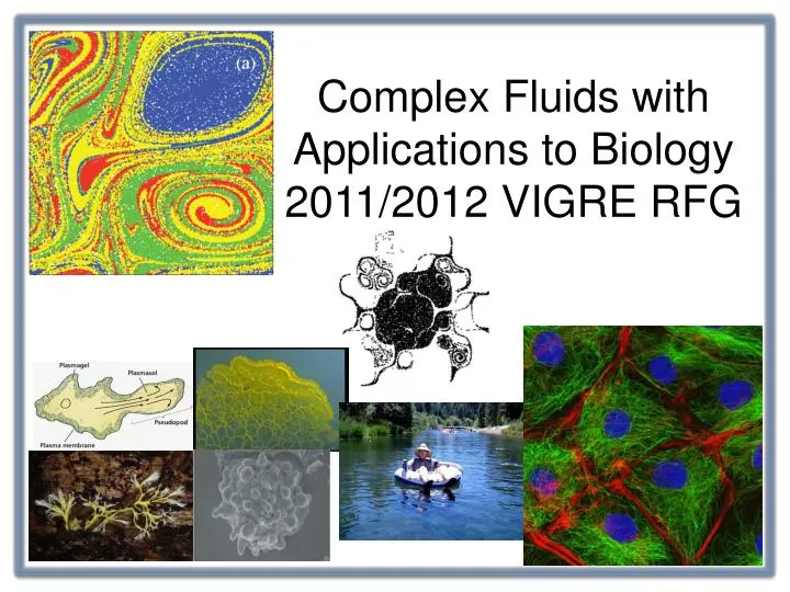 complex fluids with applications to biology 2011 2012 vigre rfg