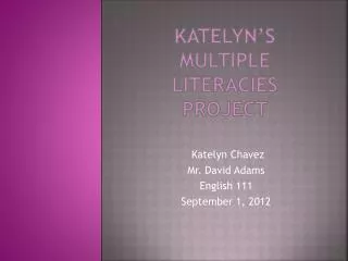 Katelyn’s Multiple literacies Project