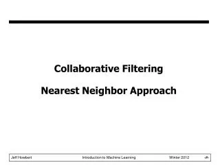 Collaborative Filtering Nearest Neighbor Approach