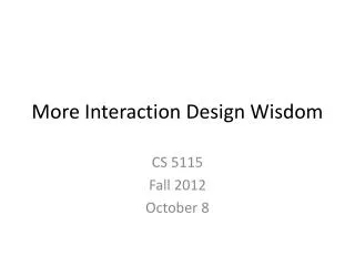 More Interaction Design Wisdom