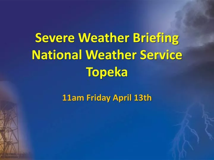 severe weather briefing national weather service topeka