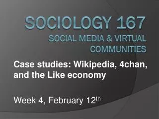Sociology 167 Social Media &amp; Virtual Communities