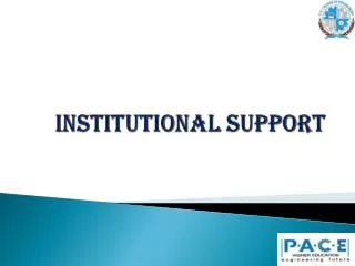INSTITUTIONAL SUPPORT