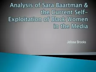 Analysis of Sara Baartman &amp; the Current Self-Exploitation of Black Women in the Media