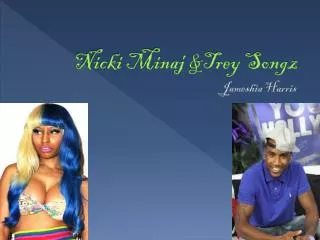 Nicki Minaj &amp;Trey Songz