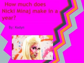 How much does Nicki Minaj make in a year?