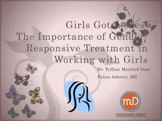 Girls Got Issues: The Importance of Gender-Responsive Treatment in Working with Girls