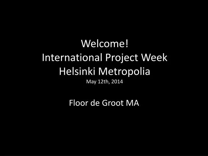 welcome international project week helsinki metropolia may 12th 2014