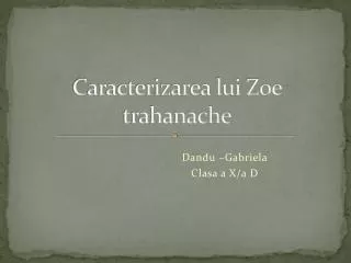 caracterizarea lui zoe trahanache