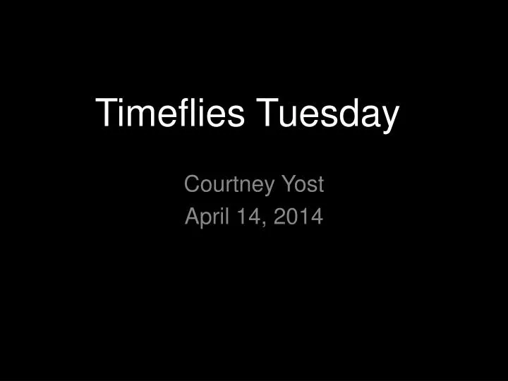 timeflies tuesday