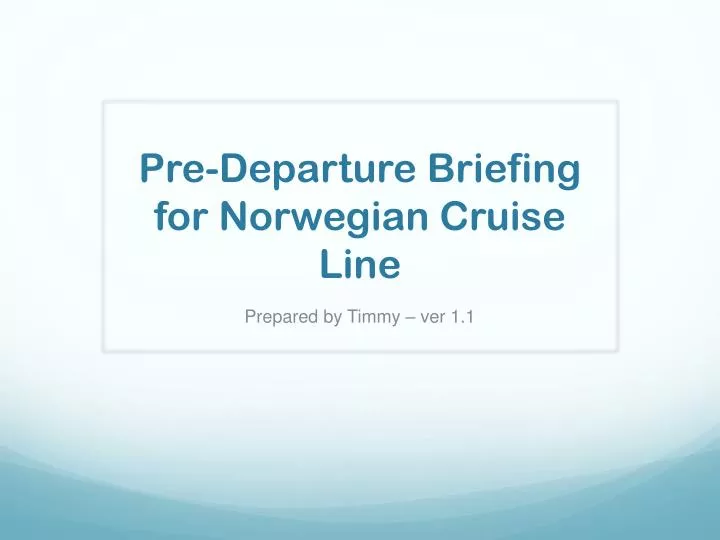 pre departure briefing for norwegian cruise line