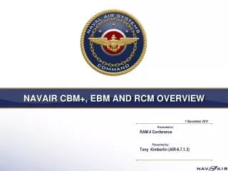 NAVAIR CBM+, EBM AND RCM OVERVIEW