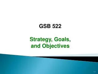 GSB 522 Strategy, Goals, and Objectives