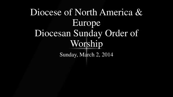 diocese of north america europe diocesan sunday order of worship