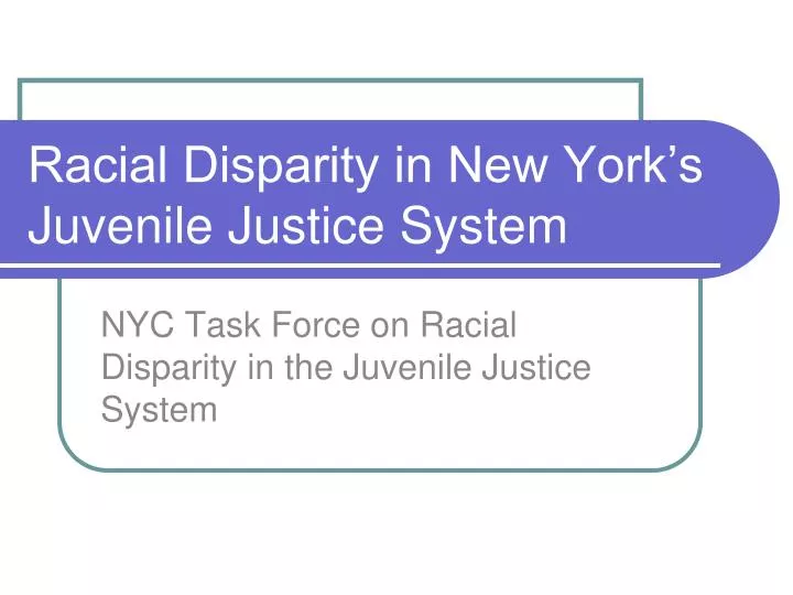 racial disparity in new york s juvenile justice system