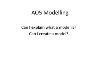 AO5 Modelling