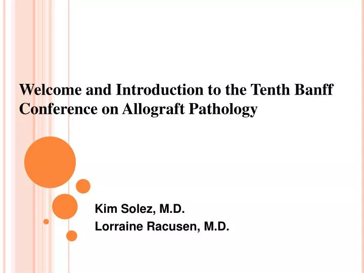 welcome and introduction to the tenth banff conference on allograft pathology