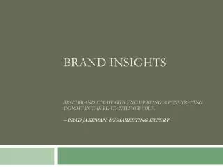 Brand insights inform