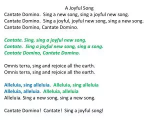 A Joyful Song Cantate Domino. Sing a new song, sing a joyful new song.