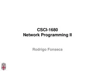 CSCI-1680 Network Programming II