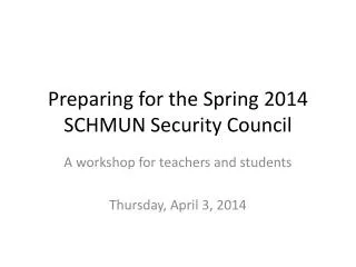 Preparing for the Spring 2014 SCHMUN Security Council