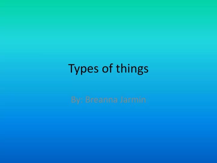 types of things
