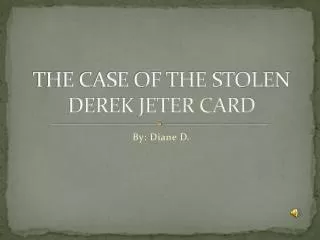 THE CASE OF THE STOLEN DEREK JETER CARD