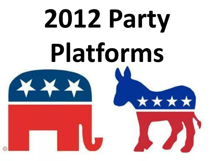 2012 party platforms