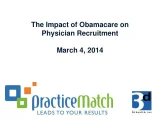 The Impact of Obamacare on Physician Recruitment March 4, 2014