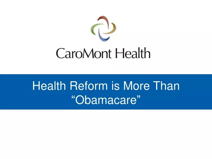 health reform is more than obamacare